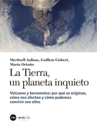 Abbildung von: La Tierra, un planeta inquieto : volcanes y terremotos : por qué se originan, cómo nos afectan y cómo podemos convivir con ellos - Publicacions i Edicions de la Universitat de Barcelona
