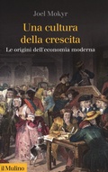 Bild: Una cultura della crescita. Le origini dell'economia moderna - Collezione di testi e di studi;Il Mulino