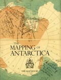 Cover: The Mapping of Antarctica - The Map House