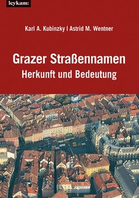 Abbildung von: Grazer Straßennamen - Herkunft und Bedeutung - Leykam