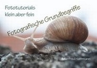Abbildung von: Fototutorials klein aber fein / Fotografische Grundbegriffe - epubli