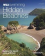 Cover: Wild Swimming Hidden Beaches - Wild Things Publishing Ltd