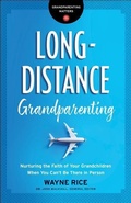 Cover: Long-Distance Grandparenting - Nurturing the Faith of Your Grandchildren When You Can`t Be There in Person - Bethany House Publishers, a division of Baker Publishing Group