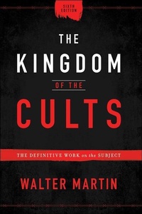 Enlarge image Cover: The Kingdom of the Cults - The Definitive Work on the Subject - Bethany House Publishers, a division of Baker Publishing Group