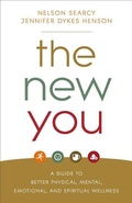Cover: The New You - A Guide to Better Physical, Mental, Emotional, and Spiritual Wellness - Baker Books, a division of Baker Publishing Group
