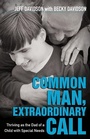 Cover: Common Man, Extraordinary Call - Thriving as the Dad of a Child with Special Needs - Kregel Publications,U.S.