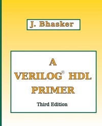 Enlarge image Cover: A Verilog HDL Primer, Third Edition - Star Galaxy Publishing