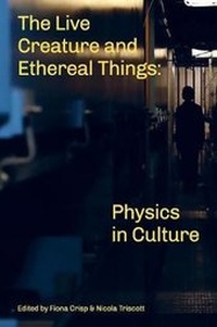 Enlarge image Cover: The Live Creature and Ethereal Things - Arts Catalyst
