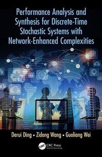 Enlarge image Cover: Performance Analysis and Synthesis for Discrete-Time Stochastic Systems with Network-Enhanced Complexities - CRC Press