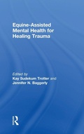 Cover: Equine-Assisted Mental Health for Healing Trauma - Routledge