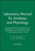 Cover: Laboratory Manual for Anatomy and Physiology, 6e Loose-Leaf Print Companion and EPUB Reg Card & Cat Dissection: A Laboratory Guide, 3e Set - Wiley