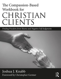 Enlarge image Cover: The Compassion-Based Workbook for Christian Clients - Routledge