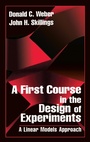 Cover: A First Course in the Design of Experiments - Routledge
