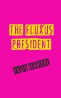 Cover: The Fluxus President - Dark Windows Press