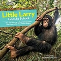 Cover: Little Larry Goes to School - National Geographic Kids
