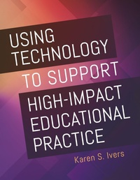 Enlarge image Cover: Using Technology to Support High-Impact Educational Practice - Libraries Unlimited Inc