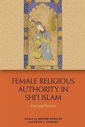 Cover: Female Religious Authority in Shi'i Islam - Edinburgh University Press