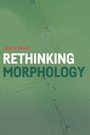 Cover: Rethinking Morphology - Edinburgh University Press