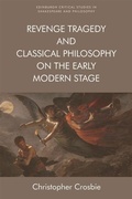 Cover: Revenge Tragedy and Classical Philosophy on the Early Modern Stage - Edinburgh University Press