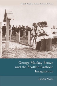 Enlarge image Cover: George Mackay Brown and the Scottish Catholic Imagination - Edinburgh University Press