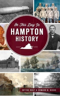 Enlarge image Cover: On This Day in Hampton, Virginia History - History Press Library Editions