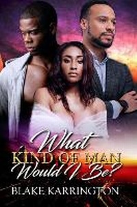 Enlarge image Cover: What Kind of Man Would I Be - Urban Books