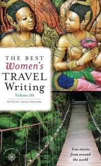 Enlarge image Cover: The Best Women's Travel Writing, Volume 10 - Travelers' Tales, Incorporated