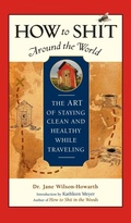 Cover: How to Shit Around the World - Travelers' Tales, Incorporated