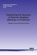 Cover: Explaining the Success of Nearest Neighbor Methods in Prediction - now publishers Inc