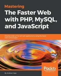 Abbildung von: Mastering The Faster Web with PHP, MySQL, and JavaScript - Packt Publishing
