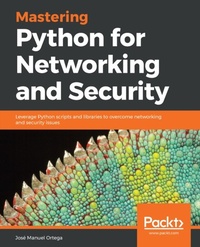 Enlarge image Cover: Mastering Python for Networking and Security - Packt Publishing