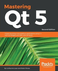 Enlarge image Cover: Mastering Qt 5 - Packt Publishing