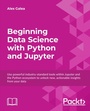 Cover: Beginning Data Science with Python and Jupyter - Packt Publishing