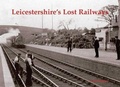 Cover: Leicestershire's Lost Railways - Stenlake Publishing