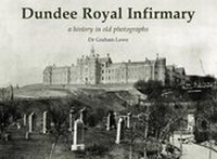 Enlarge image Cover: Dundee Royal Infirmary - Stenlake Publishing