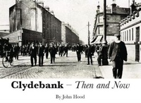 Enlarge image Cover: Clydebank Then & Now - Stenlake Publishing