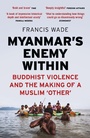Cover: Myanmar's Enemy Within - Zed Books Ltd
