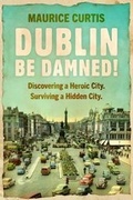 Cover: Dublin Be Damned! - OLD DUBLIN PRESS