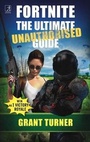 Cover: Fortnite: The Ultimate Unauthorised Guide - Simon & Schuster Ltd