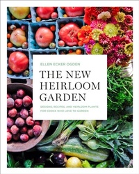 Abbildung von: The New Heirloom Garden - Harmony/Rodale/Convergent