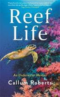 Enlarge image Cover: Reef Life - Profile Books Ltd