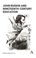 Cover: John Ruskin and Nineteenth-Century Education - Anthem Press