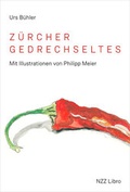 Cover: Z&uuml;rcher Gedrechseltes - NZZ Libro ein Imprint der Schwabe Verlagsgruppe AG