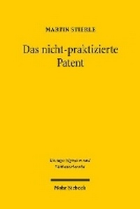 Abbildung von: Das nicht-praktizierte Patent - Mohr Siebeck