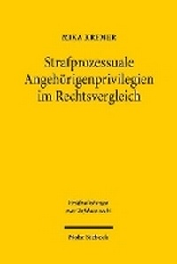 Abbildung von: Strafprozessuale Angehörigenprivilegien im Rechtsvergleich - Mohr Siebeck