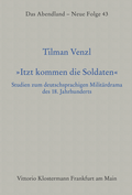 Cover: "Itzt kommen die Soldaten" - Vittorio Klostermann Verlag