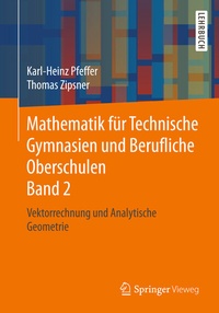 Abbildung von: Mathematik für Technische Gymnasien und Berufliche Oberschulen Band 2 - Springer Vieweg