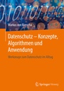 Cover: Datenschutz - Konzepte, Algorithmen und Anwendung - Springer Vieweg