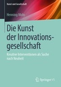 Cover: Die Kunst der Innovationsgesellschaft - Springer VS