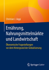 Abbildung von: Ernährung, Nahrungsmittelmärkte und Landwirtschaft - Springer Gabler